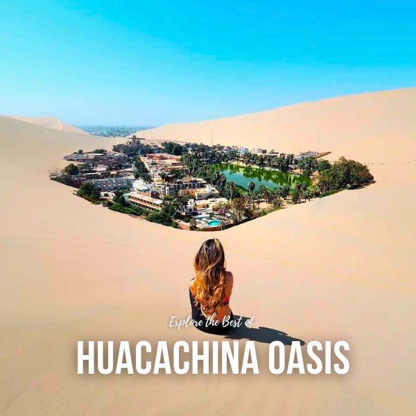 Explore the best of Huacachina Desert.