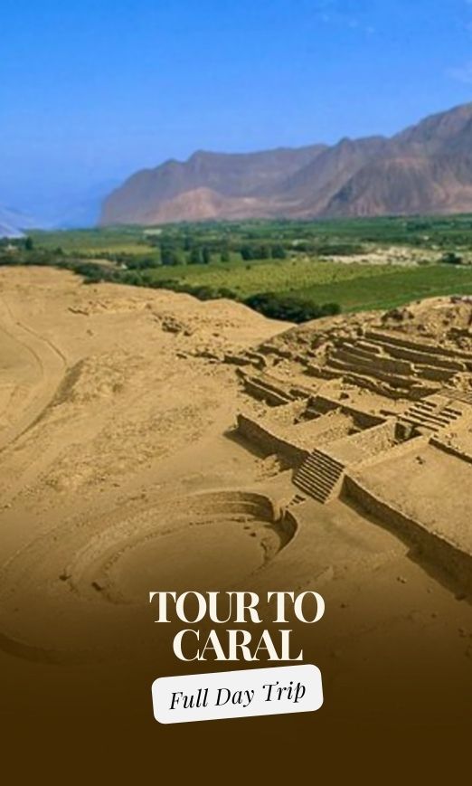 Full Day Tour to Caral from Lima